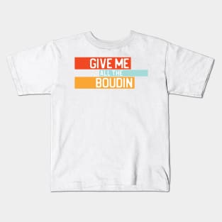 "Give me all the boudin" in white on retro colors - Food of the World: USA Kids T-Shirt